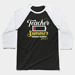 Teacher Summer Recharge Required, Last day School Women Funny Baseball T-Shirt